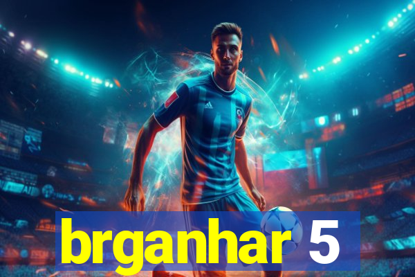 brganhar 5